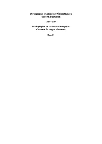 Bibliographie französischer Übersetzungen aus dem Deutschen / Bibliographie des traductions françaises d'auteurs de langue allemande (1487-1944): Band 1: Periode I-V (1487-1870). Band 2: Periode VI-VII (1871-1944)