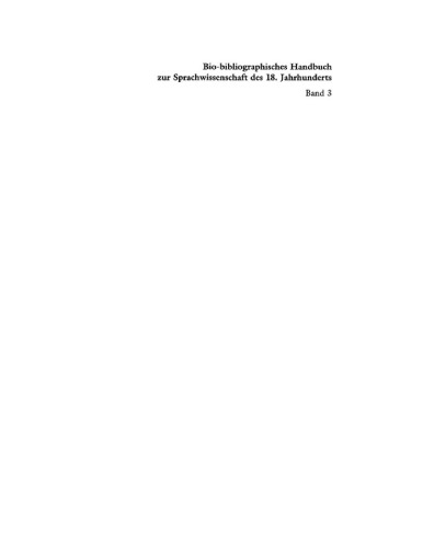 Bio-bibliographisches Handbuch zur Sprachwissenschaft des 18. Jahrhunderts: Band 3 F - G