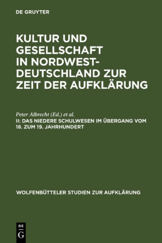 Kultur und Gesellschaft in Nordwestdeutschland zur Zeit der Aufklärung: Das niedere Schulwesen im Übergang vom 18. zum 19. Jahrhundert
