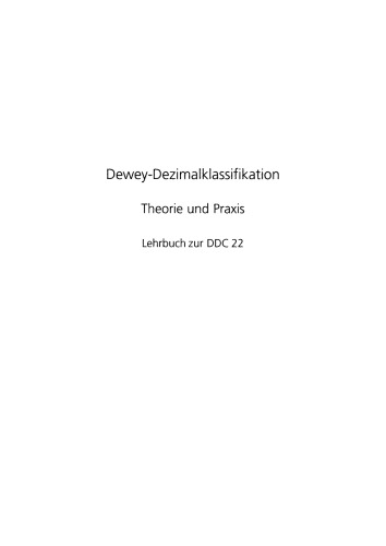 Dewey Dezimalklassifikation: Theorie und Praxis. Lehrbuch zur DDC 22
