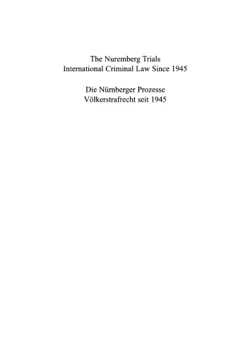 The Nuremberg Trials: International Criminal Law Since 1945: 60th Anniversary International Conference