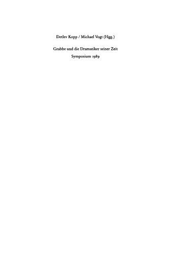 Grabbe und die Dramatiker seiner Zeit: Beiträge zum II.Symposium der Grabbe-Gesellschaft 1989