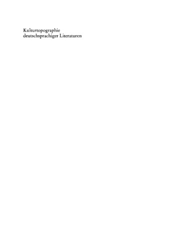Kulturtopographie deutschsprachiger Literaturen: Perspektivierungen im Spannungsfeld von Integration und Differenz