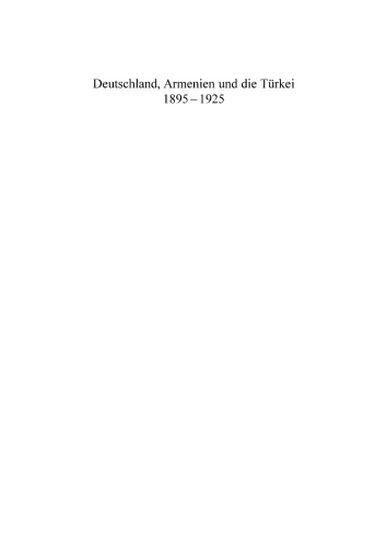 Deutschland, Armenien und die Türkei 1895–1925: Teil 3 Thematisches Lexikon zu Personen, Institutionen, Orten, Ereignissen