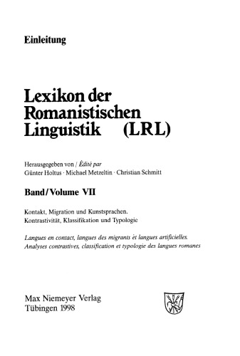 Lexikon der Romanistischen Linguistik (LRL). Band VII Kontakt, Migration und Kunstsprachen: Kontrastivität, Klassifikation und Typologie