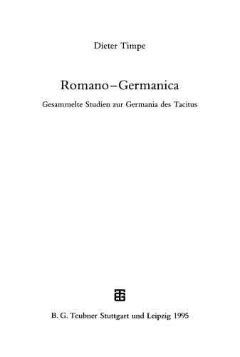 Romano - Germanica: Gesammelte Studien zur Germania des Tacitus