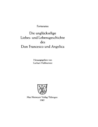 Die unglückselige Liebes- und Lebens-Geschichte des Don Francesco und Angelica