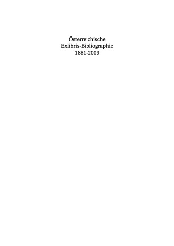 Österreichische Exlibris-Bibliographie 1881–2003 / Bibliography of Austrian bookplate literature 1881–2003