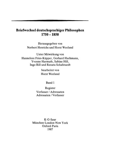 Briefwechsel deutschsprachiger Philosophen 1750–1850: Band 1: Register, Verfasser/Adressaten, Adressaten/Verfasser – Band 2: Nachweise, Briefe, Briefsammlungen