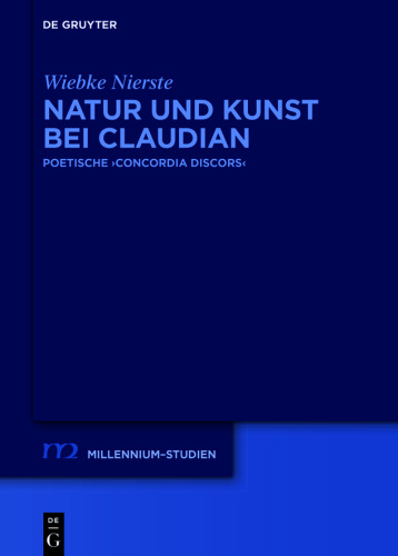 Natur und Kunst bei Claudian: Poetische ›concordia discors‹