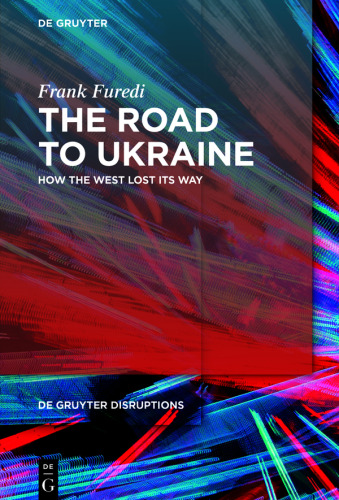 The Road to Ukraine: How the West Lost its Way