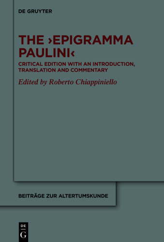 The ›Epigramma Paulini‹: Critical Edition with an Introduction, Translation and Commentary