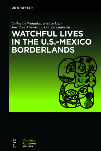 Watchful Lives in the U.S.-Mexico Borderlands