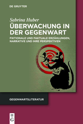 Überwachung in der Gegenwart: Fiktionale und faktuale Erzählungen, Narrative und ihre Perspektiven