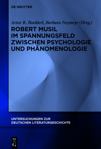 Robert Musil im Spannungsfeld zwischen Psychologie und Phänomenologie