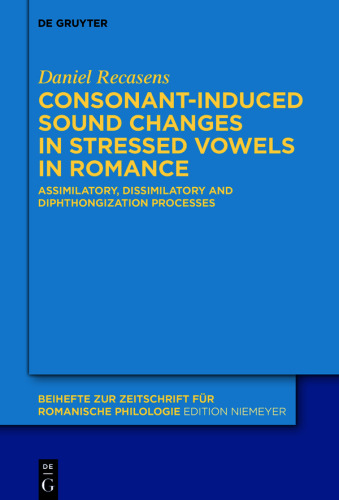Consonant-induced sound changes in stressed vowels in Romance: Assimilatory, dissimilatory and diphthongization processes