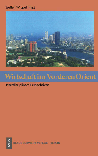 Wirtschaft im Vorderen Orient: Interdisziplinäre Perspektiven