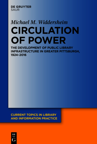 Circulation of Power: The Development of Public Library Infrastructure in Greater Pittsburgh, 1924–2016