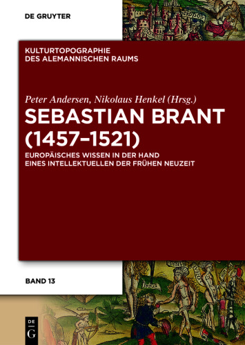 Sebastian Brant (1457–1521): Europäisches Wissen in der Hand eines Intellektuellen der Frühen Neuzeit
