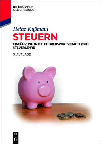 Steuern: Einführung in die Betriebswirtschaftliche Steuerlehre