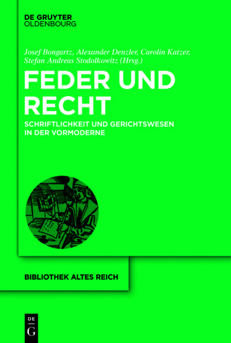 Feder und Recht: Schriftlichkeit und Gerichtswesen in der Vormoderne