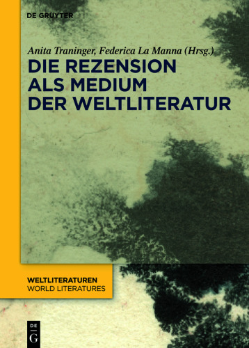 Die Rezension als Medium der Weltliteratur
