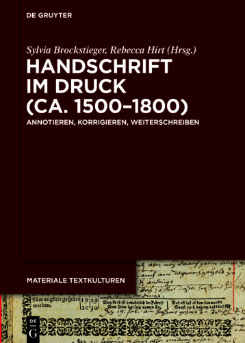 Handschrift im Druck (ca. 1500–1800): Annotieren, Korrigieren, Weiterschreiben