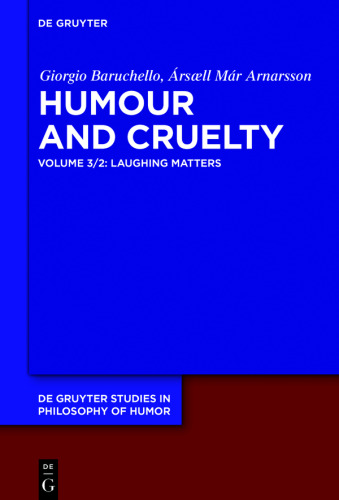 Humour and Cruelty. Volume 3 Laughing Matters: Theses and Discussions