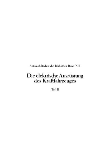 Die elektrische Ausrüstung des Kraftfahrzeuges: Teil 2 Lichtmaschine und Batterie
