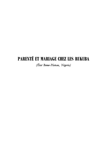 Chez les Rukuba: Parenté et mariage (Etat Benue-Plateau, Nigeria)