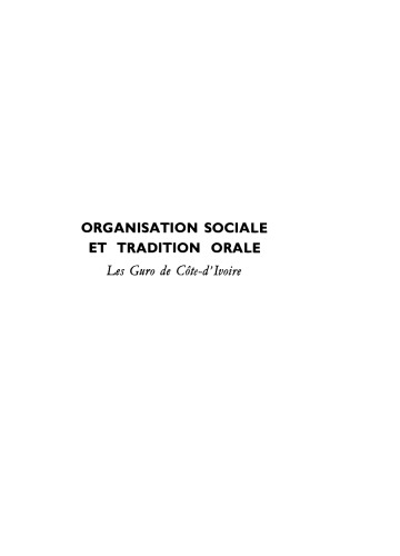 Organisation sociale et tradition orale: Les Guro de Côte-d’Ivoire