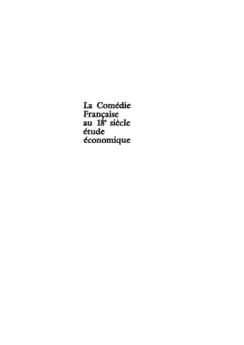 La Comédie Française au 18e siècle: Étude économique