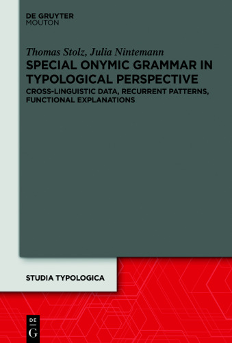 Special Onymic Grammar in Typological Perspective: Cross-Linguistic Data, Recurrent Patterns, Functional Explanations