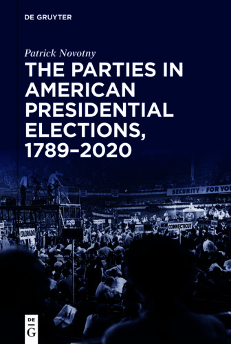 The Parties in American Presidential Elections, 1789–2020