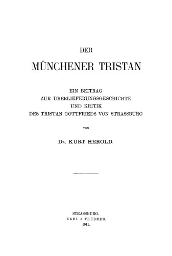 Der Münchener Tristan: Ein Beitrag zur Überlieferungsgeschichte und Kritik des Tristan Gottfrieds von Strassburg