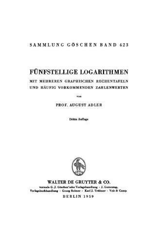 Fünfstellige Logarithmen: Mit mehreren graphischen Rechentafeln und häufig vorkommenden Zahlenwerten