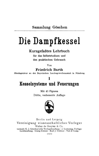Die Dampfkessel: Teil 1 Kesselsysteme und Feuerungen