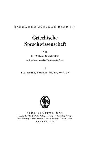 Griechische Sprachwissenschaft: Band 1 Einleitung, Lautsystem, Etymologie