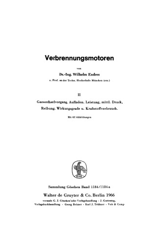 Verbrennungsmotoren. Band 2 Gaswechselvorgang: Aufladen. Leistung, mittl. Druck, Reibung. Wirkungsgrade u. Kraftstoffverbrauch