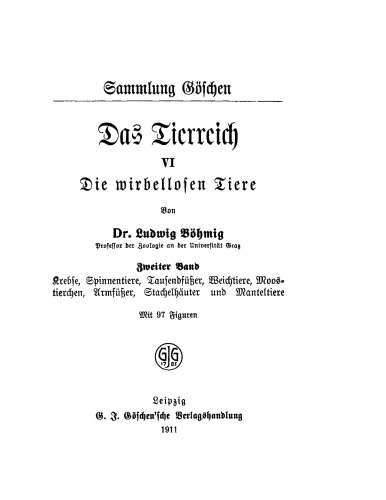Das Tierreich / The Animal Kingdom: Die wirbellosen Tiere: VI/Band 2 Krebse, Spinnentiere, Tausendfüßer, Weichtiere, Moostierchen, Armfüßer, Stachelhäuter und Manteltiere