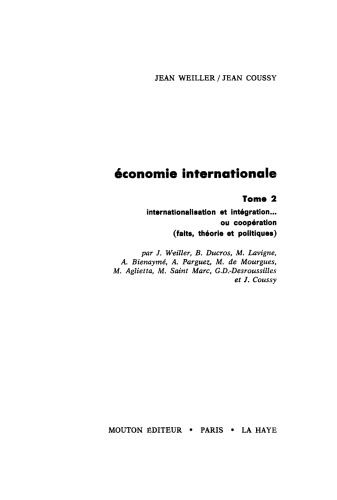 Économie internationale: Tome 2 Internationalisation et intégration...ou coopération (faits, théorie et politiques)