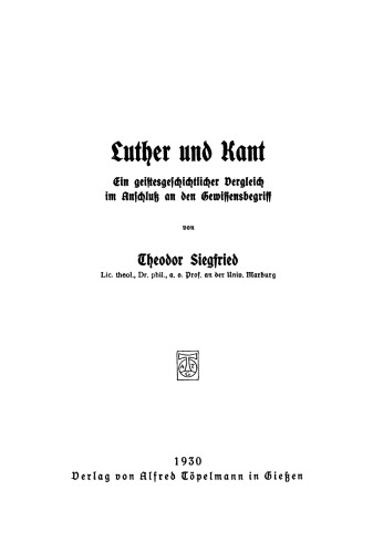 Luther und Kant: Ein geistesgeschichtlicher Vergleich im Anschluß an den Gewissensbegriff