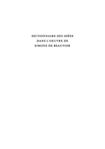 Dictionnaire des idées dans l'oeuvre de Simone de Beauvoir
