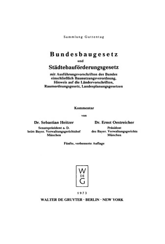 Bundesbaugesetz und Städtebauförderungsgesetz: Mit Ausführungsvorschriften des Bundes einschließlich Baunutzungsverordnung, Hinweis auf die Ländervorschriften, Raumordnungsgesetz, Landesplanungsgesetzen. Kommentar