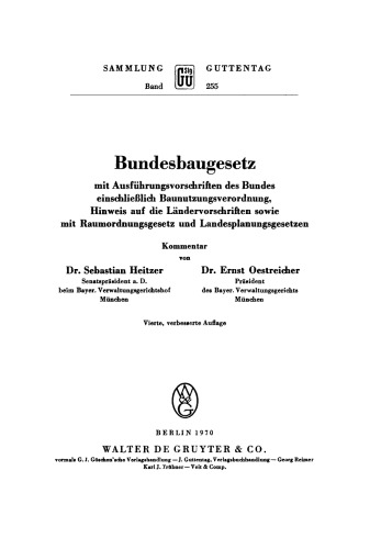 Bundesbaugesetz mit Ausführungsvorschriften des Bundes einschliesslich Baunutzungsverordnung, Hinweis auf die Ländervorschriften sowie mit Raumordnungsgesetz und Landesplanungsgesetzen: Kommentar