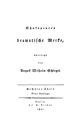 Shakspeare’s dramatische Werke: Teil 6 König Heinrich der Sechste