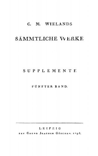 C. M. Wielands Sämmtliche Werke: Supplemente, Band 5