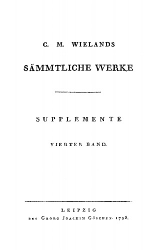 C. M. Wielands Sämmtliche Werke: Supplemente, Band 4