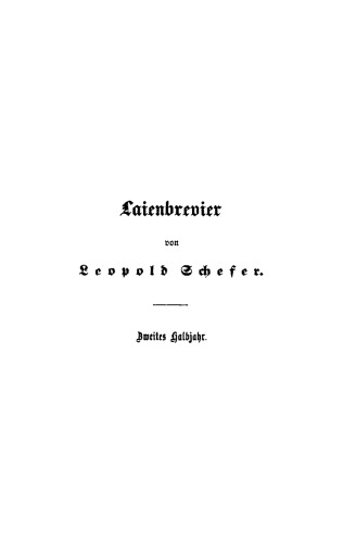 Leopold Schefer's ausgewählte Werke: Teil 12 Laienbrevier, Halbjahr 2
