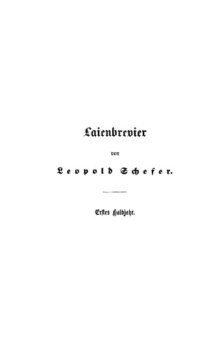 Leopold Schefer's ausgewählte Werke: Teil 11 Laienbrevier, Halbjahr 1